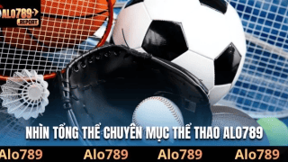 Cá Độ Bóng Đá Alo789 – Trải Nghiệm Giải Trí Thể Thao Trực Tuyến